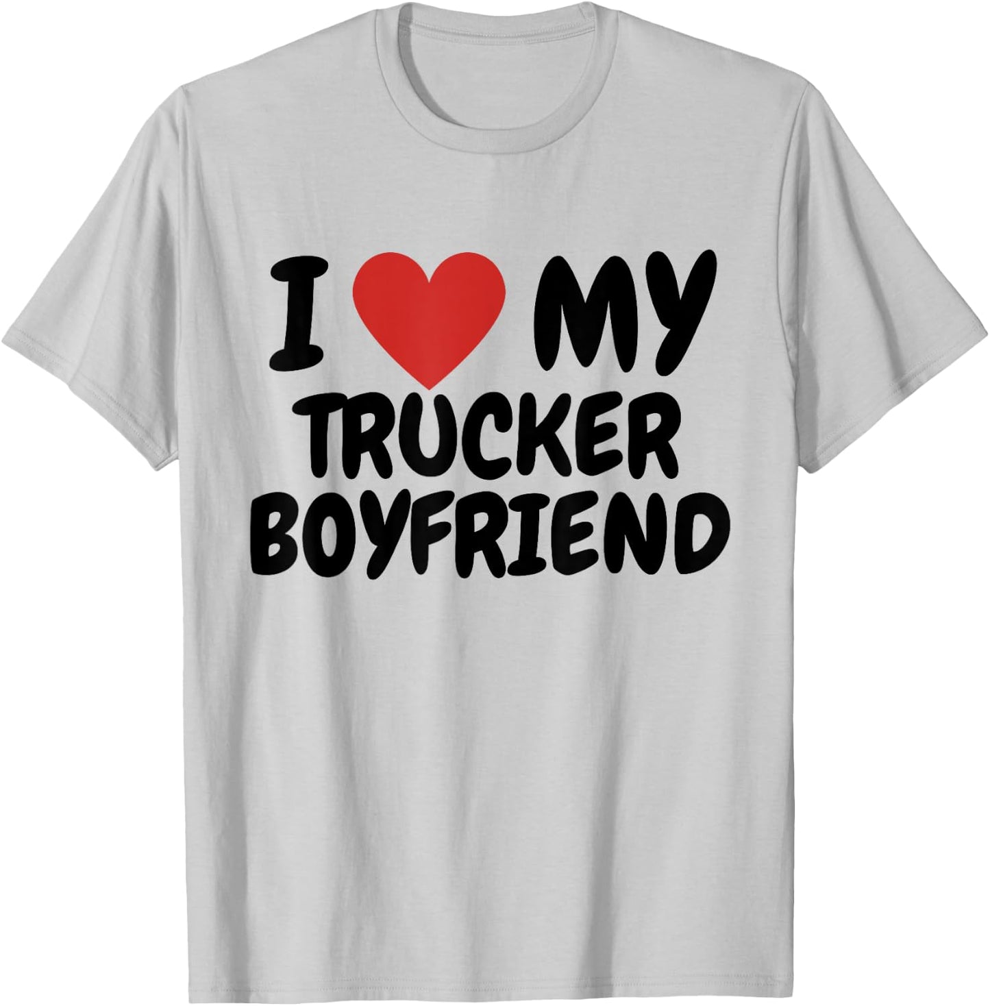 I love my trucker boyfriend T-Shirt - T-Shirt | Ash