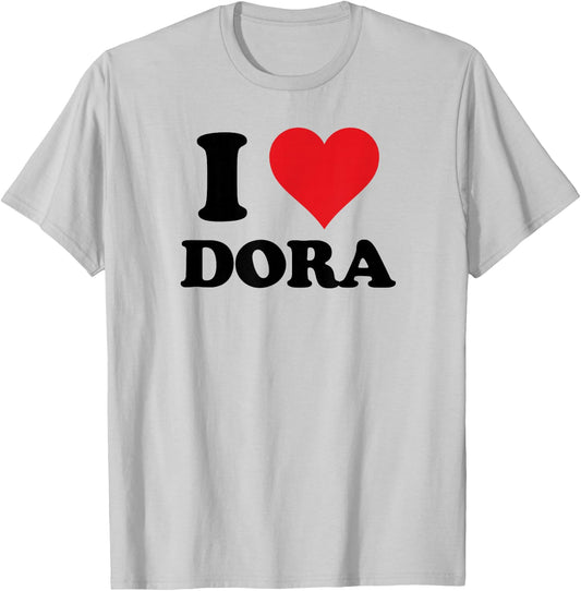 I Heart Dora First Name I Love Personalized Stuff T-Shirt - T-Shirt | Ash