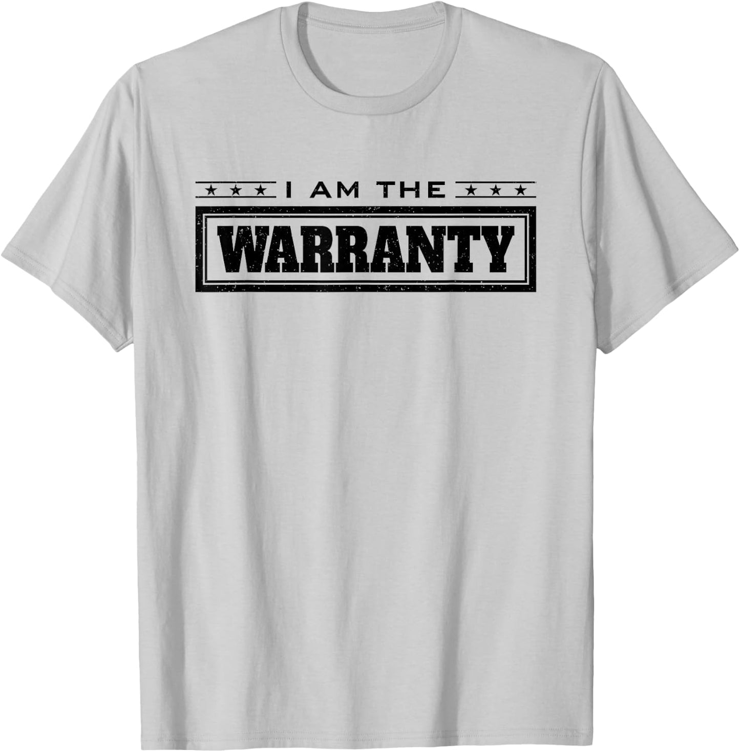 I Am the Warranty T-Shirt - T-Shirt | Ash