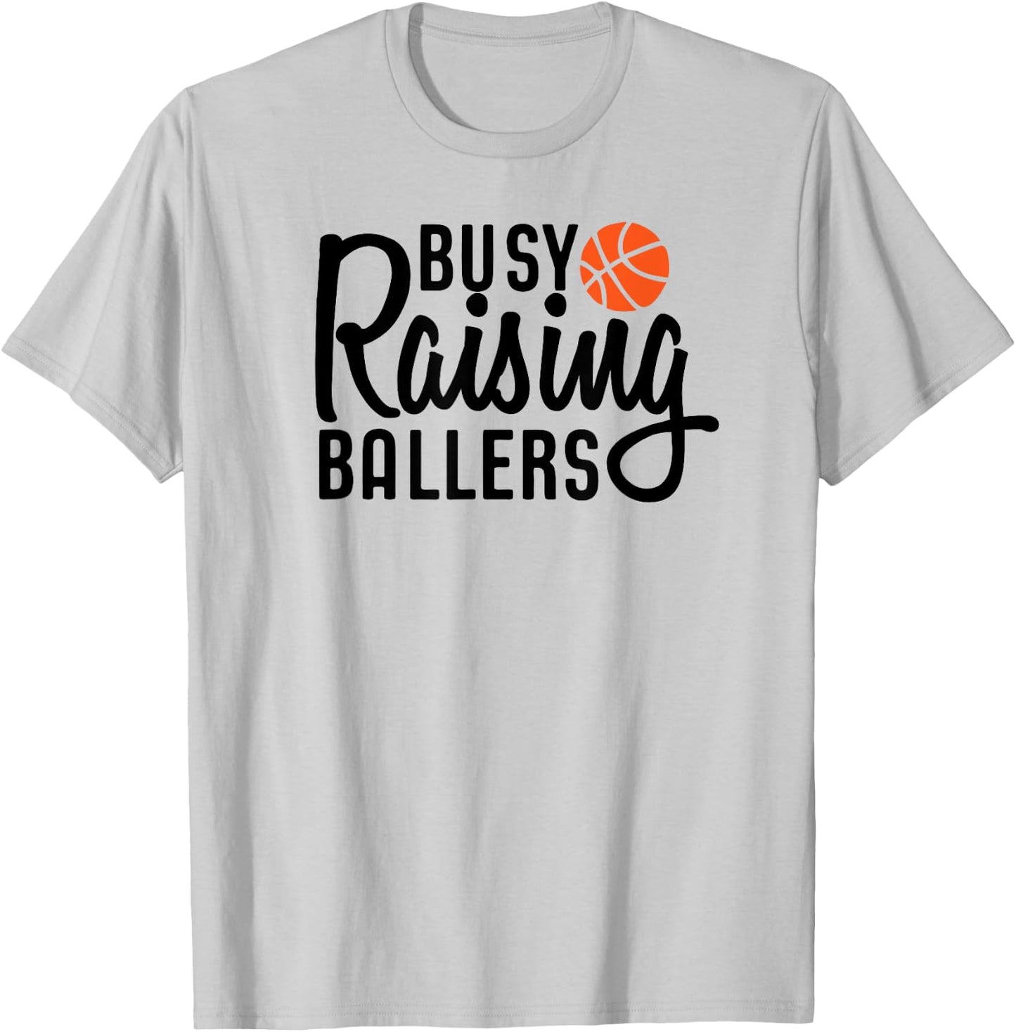 Busy Raising Ballers Basketball T-Shirt - T-Shirt | Ash