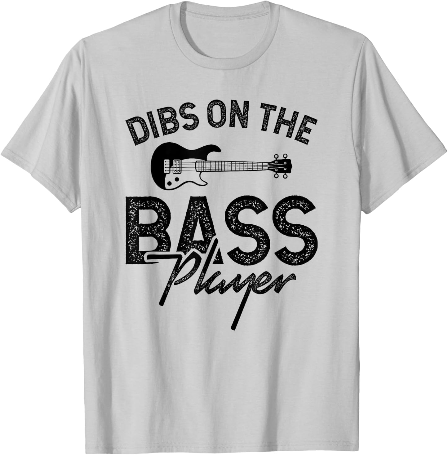 Dibs on the Bass Player T-Shirt - T-Shirt | Ash