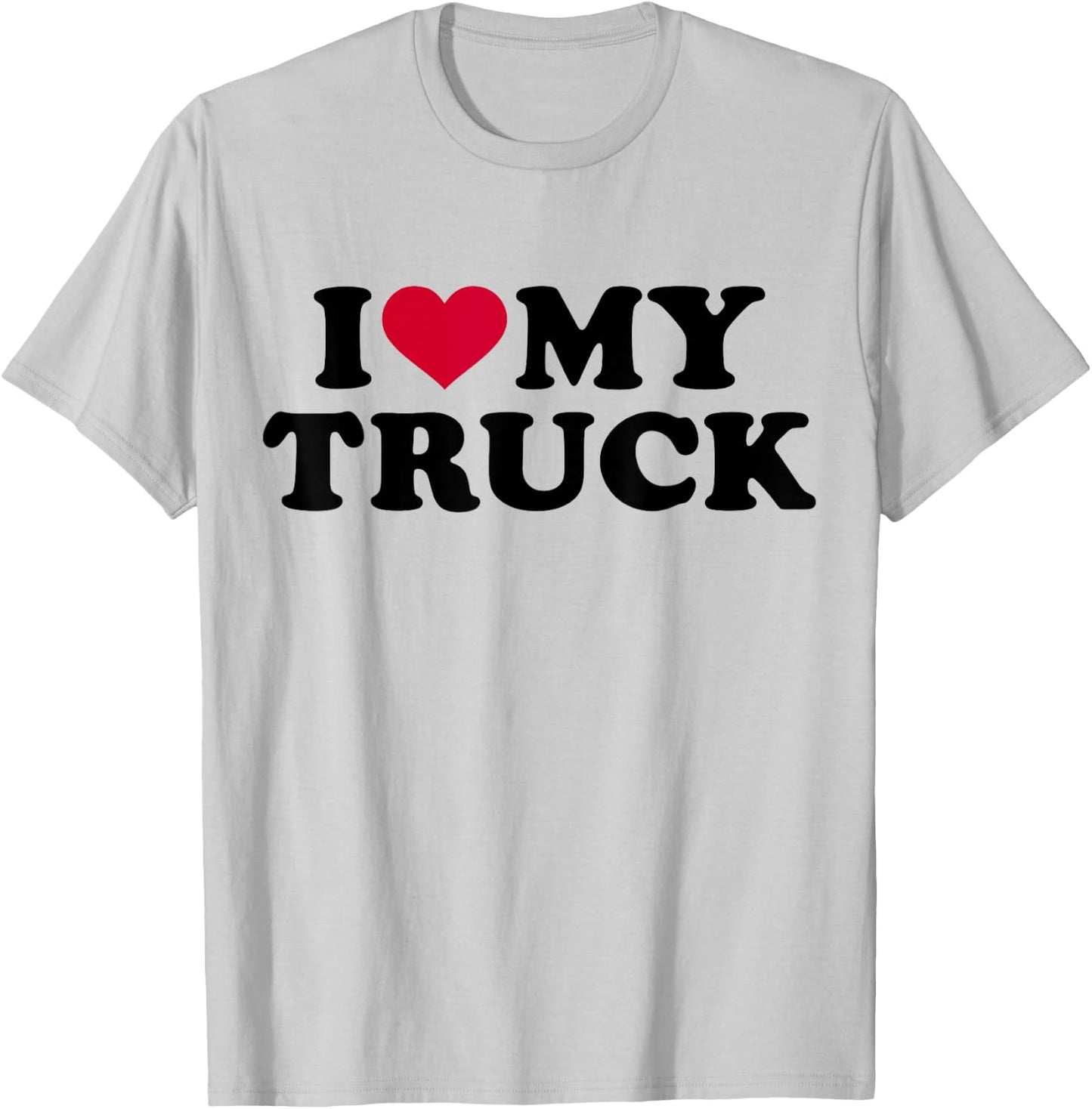 I love my truck T-Shirt - T-Shirt | Ash
