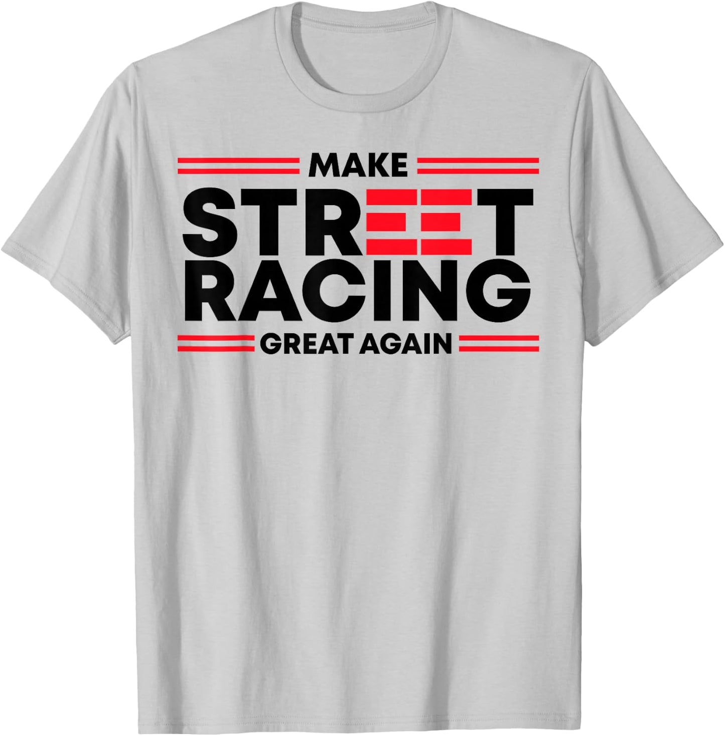 Make Street Racing Great Again T-Shirt - T-Shirt | Ash
