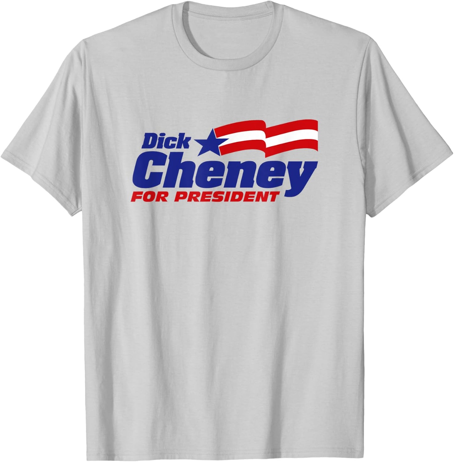 Dick Cheney For President 2024 Cheney '24 Republican Patriot T-Shirt - T-Shirt | Ash