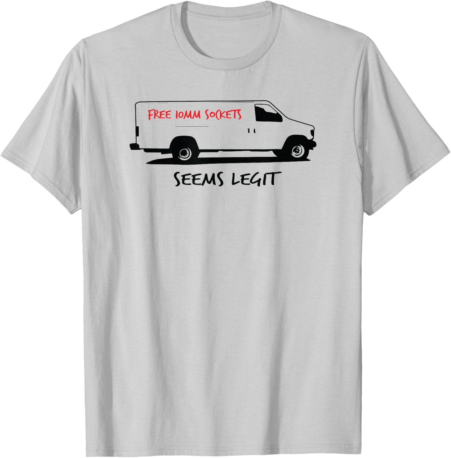 Free 10mm Socket Stalker Van Seems Legit Funny T-Shirt - T-Shirt | Ash