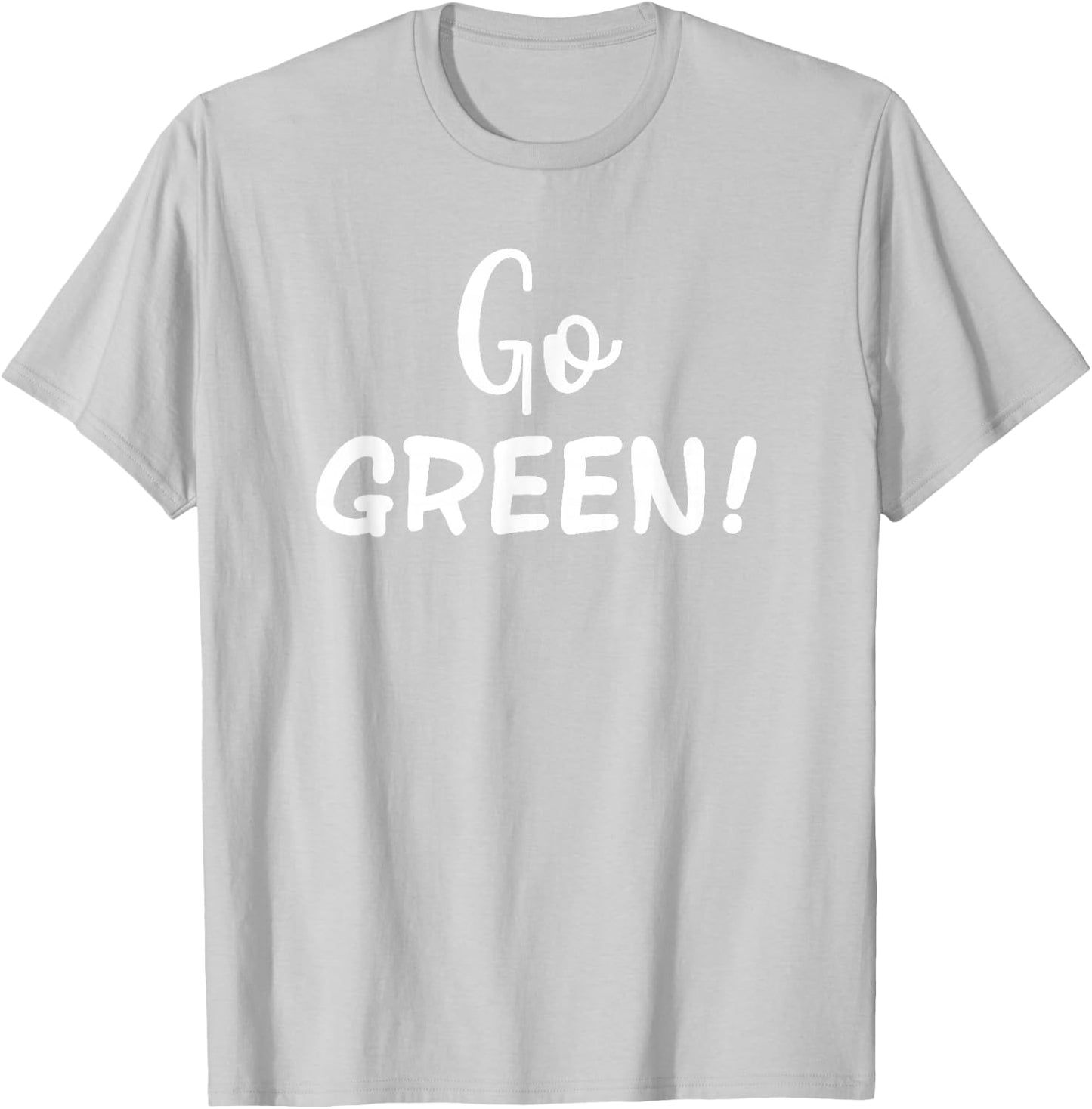 Go Green! Team Spirit Game School Competition Color Sports T-Shirt - T-Shirt | Ash
