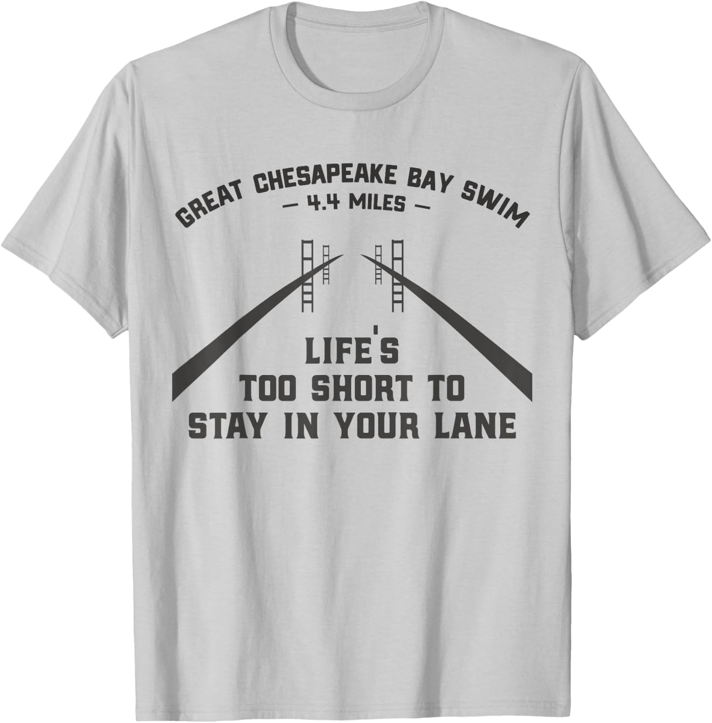 Great Chesapeake Bay Swim Life's Too Short Light Edition T-Shirt - T-Shirt | Ash