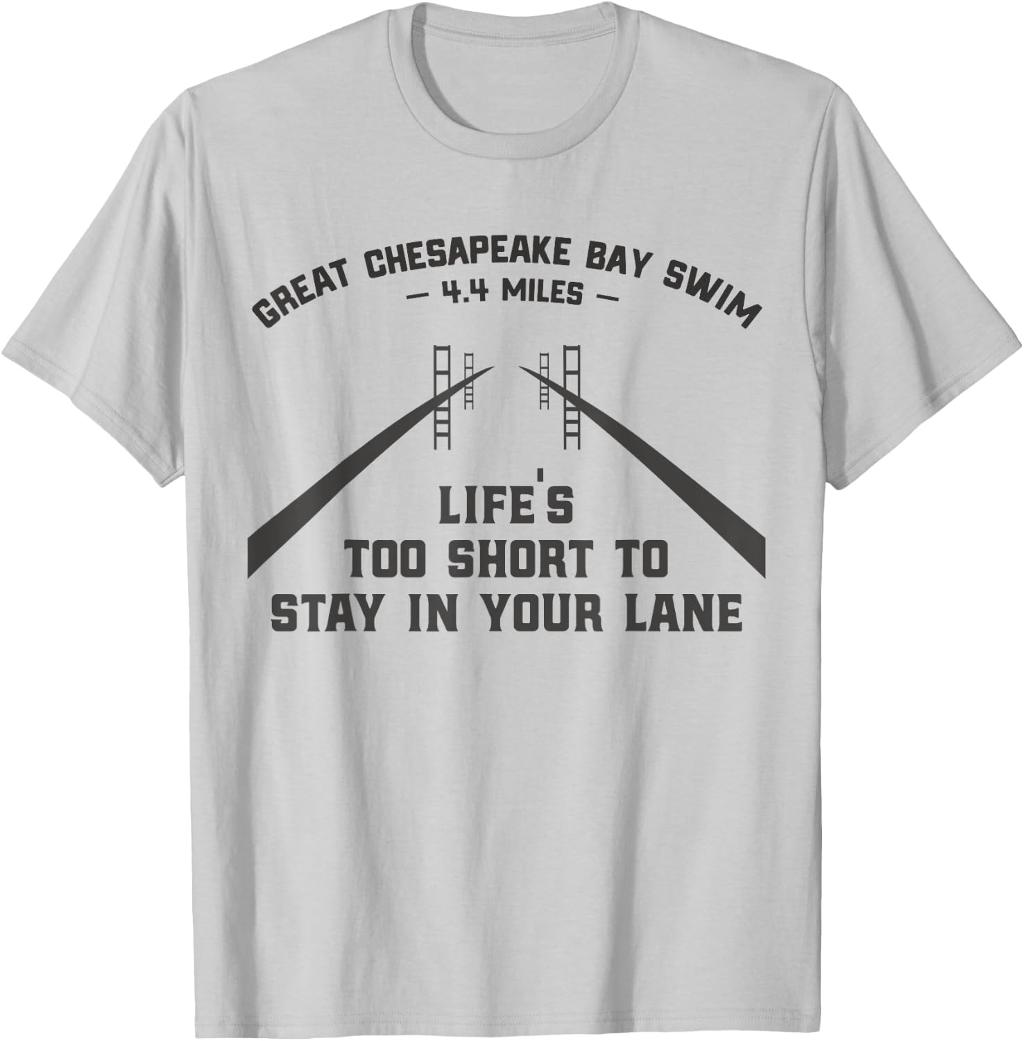 Great Chesapeake Bay Swim Life's Too Short Light Edition T-Shirt - T-Shirt | Ash
