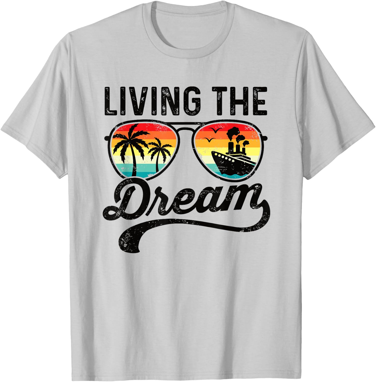 Living The Dream Ocean Cruise Vacation Cruising Retirement T-Shirt - T-Shirt | Ash