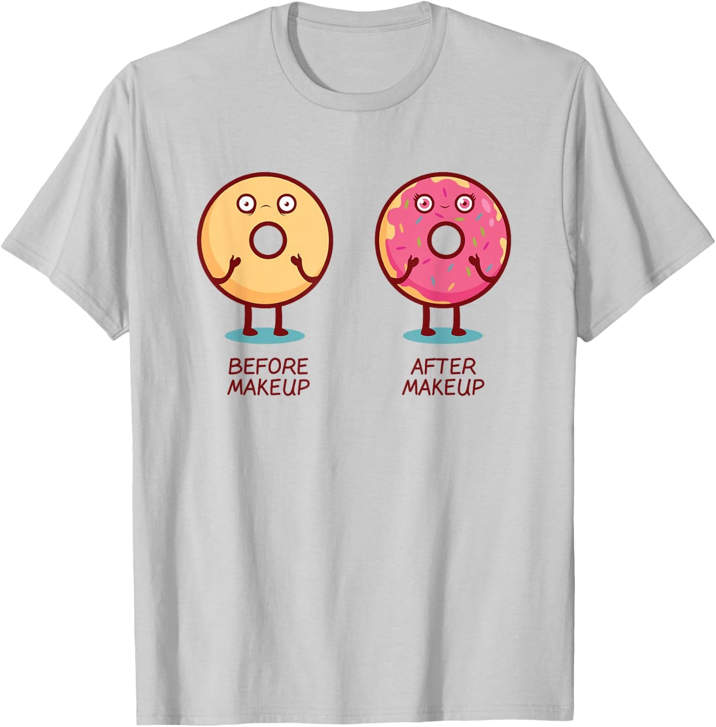 Sprinkles Before Makeup After Makeup Quote Funny Donut T-Shirt - T-Shirt | Ash