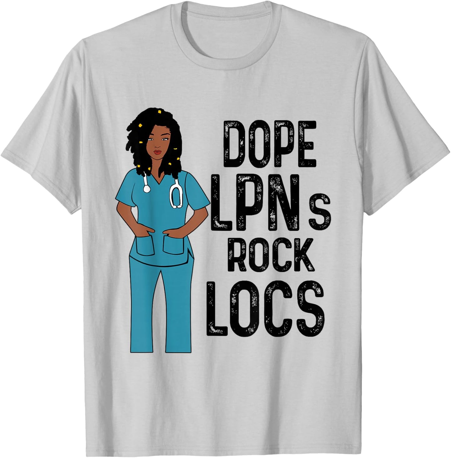 Dope LPNs Rock Locs Hair Afro African Melanin Nurses Day T-Shirt - T-Shirt | Ash