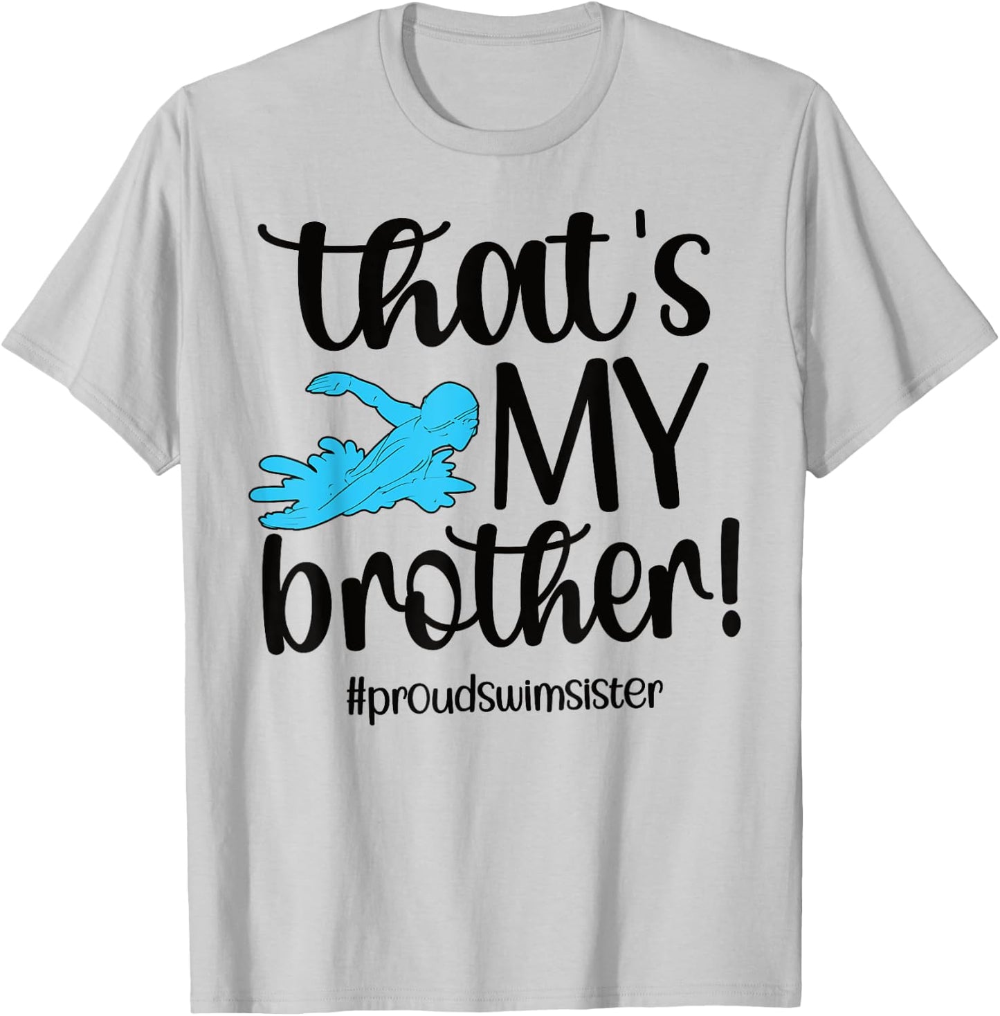 That's My Brother Proud Swim Sister Swimming Sister T-Shirt - T-Shirt | Ash