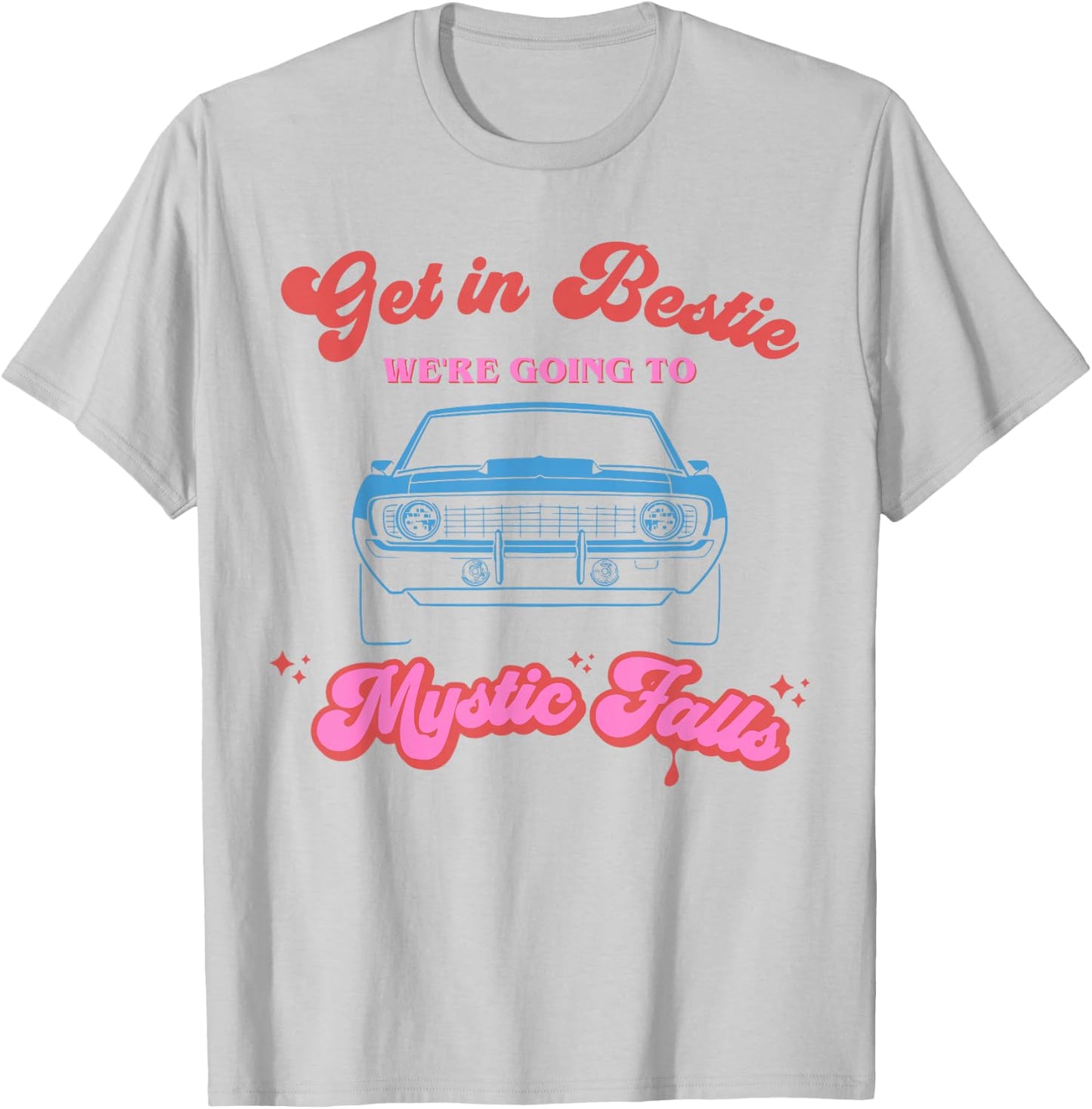Get in Bestie We're Going to Mystic Falls Virginia | Vervain T-Shirt - T-Shirt | Ash