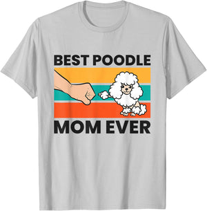 Poodle Owner Mama Best Poodle Mom Ever T-Shirt - T-Shirt | Ash