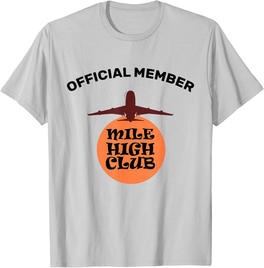 The Official Member of the Mile High Club T-Shirt - T-Shirt | Ash