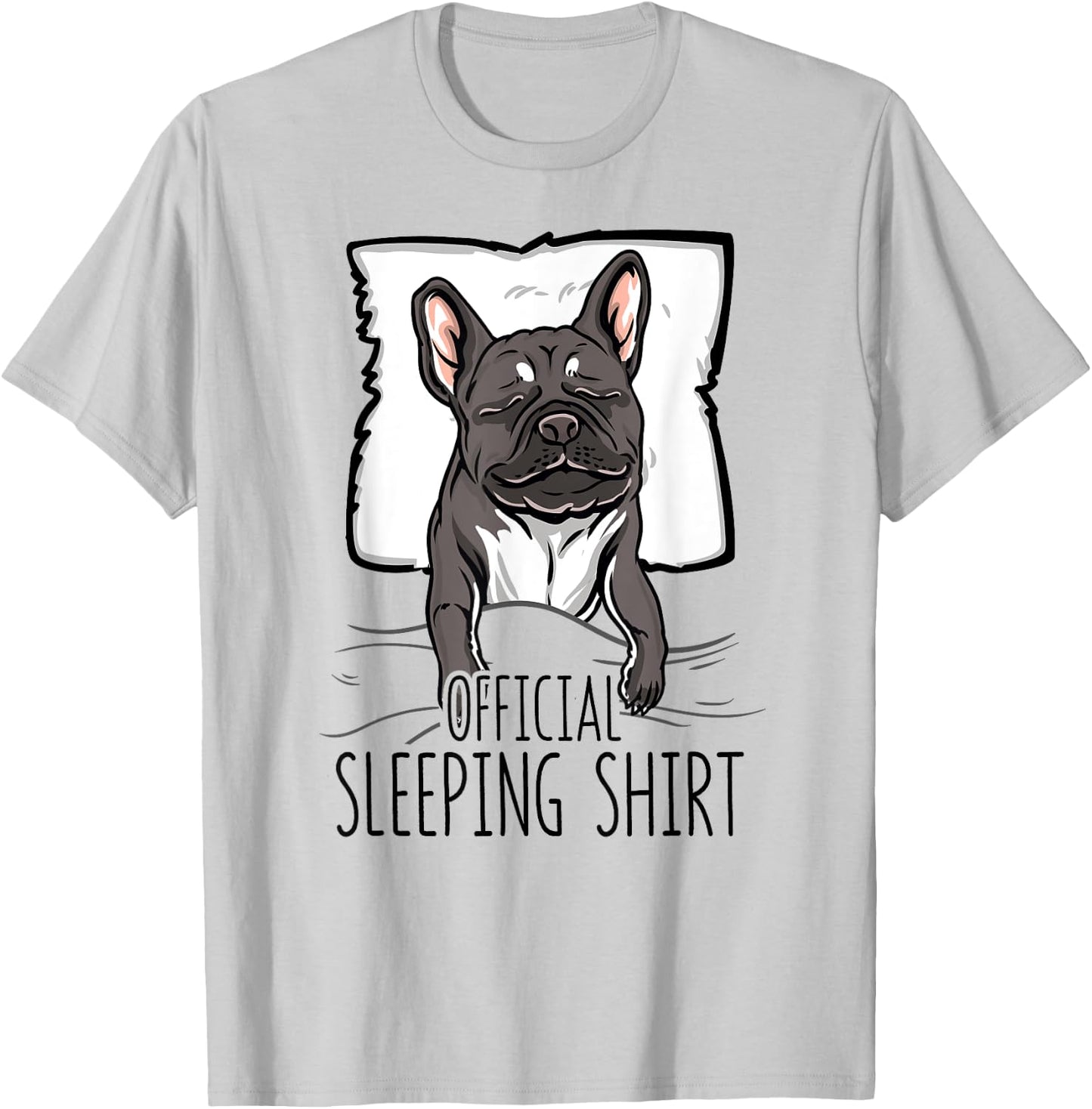 official sleeping Shirt cute french bulldog dog nightgown Men Women Girls Kids T-Shirt - T-Shirt | Ash
