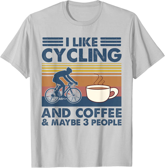 I Like Cycling And Coffee And Maybe 3 People Biker Gift T-Shirt - T-Shirt | Ash
