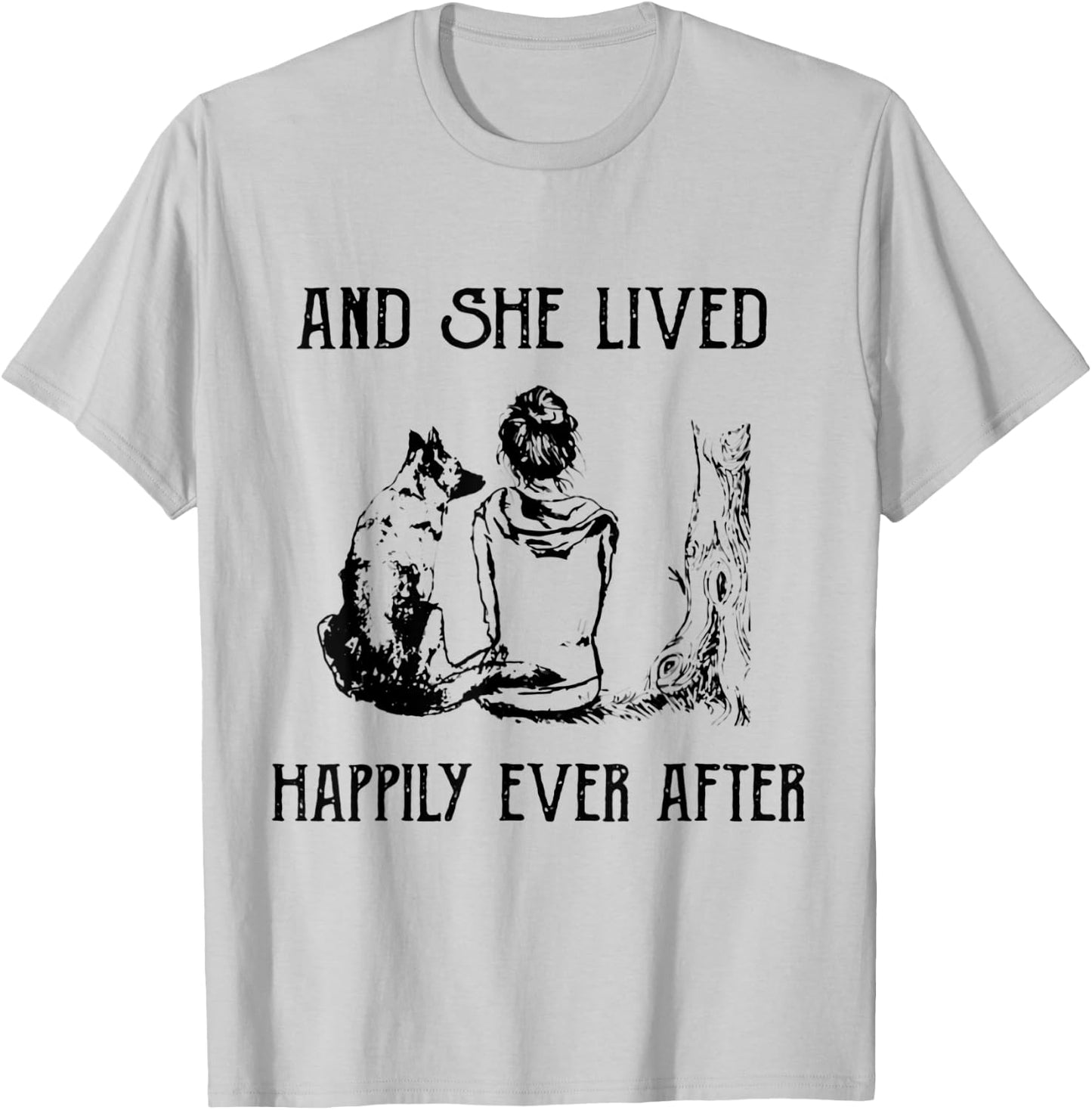 Women's And She Lived Happily Ever After Funny Dogs T-Shirt - T-Shirt | Ash