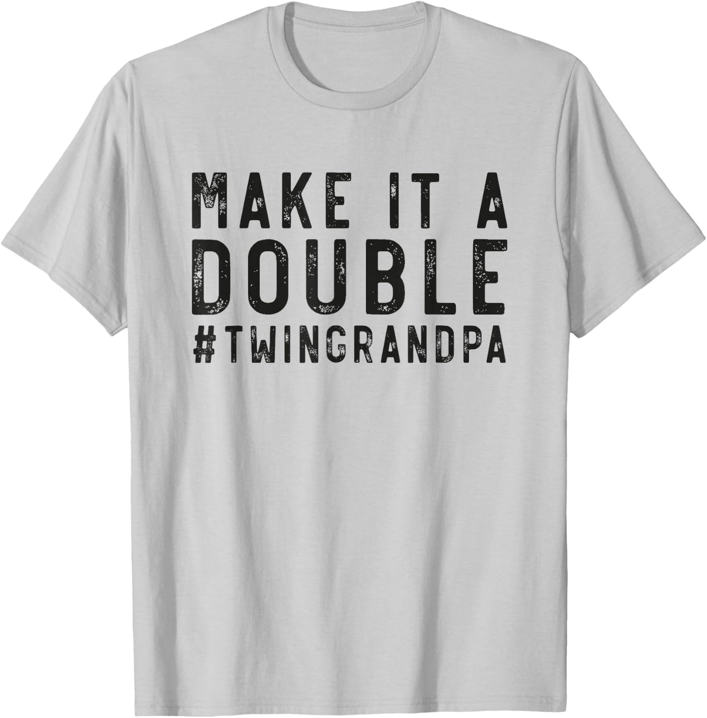 Grandfather Twin Make It A Double Twin Grandpa Of Twins T-Shirt - T-Shirt | Ash