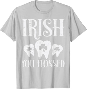 Irish You Flossed Teeth St Patricks Day Dentist Dental Asst T-Shirt - T-Shirt | Ash