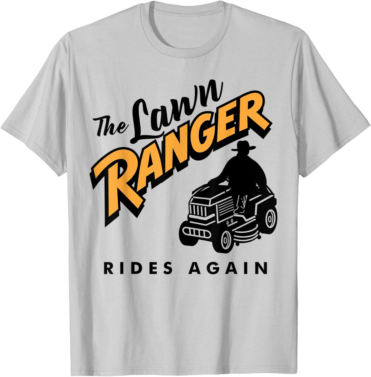 Funny Lawn Mower Cowboy Lawn Ranger Yard Work Lawn Tractor T-Shirt - T-Shirt | Ash