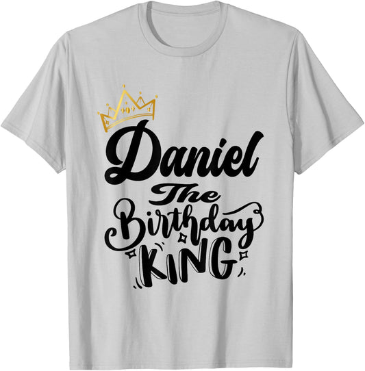 Daniel The Birthday King Happy Birthday Shirt Men Boys Teens T-Shirt - T-Shirt | Ash