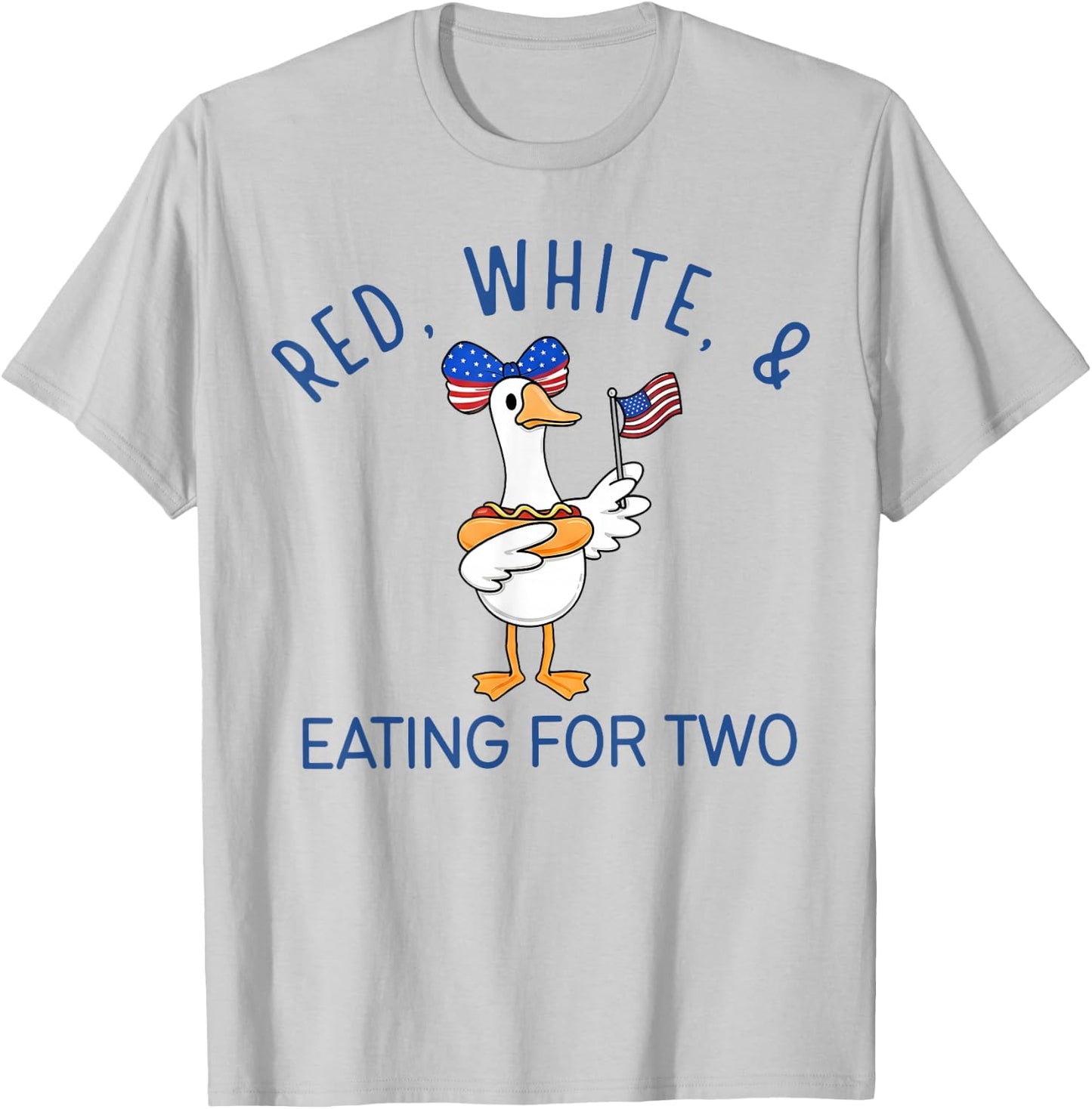 Red White & Eating for Two Funny Pregnancy Goose 4th of July T-Shirt - T-Shirt | Ash