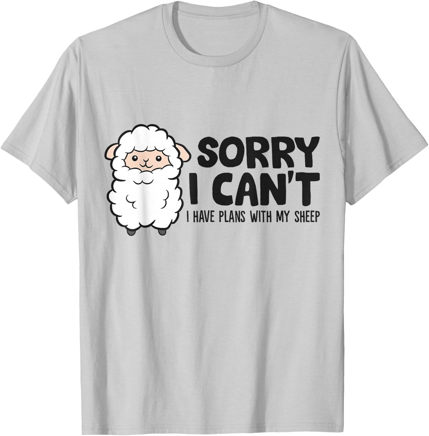Sorry I Cant I Have Plans With My Sheep T-Shirt - T-Shirt | Ash