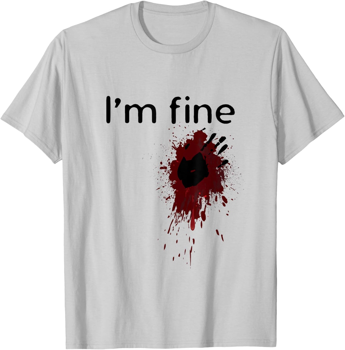 I'm Fine Blood splatter and bloody hand print Halloween Fun T-Shirt - T-Shirt | Ash