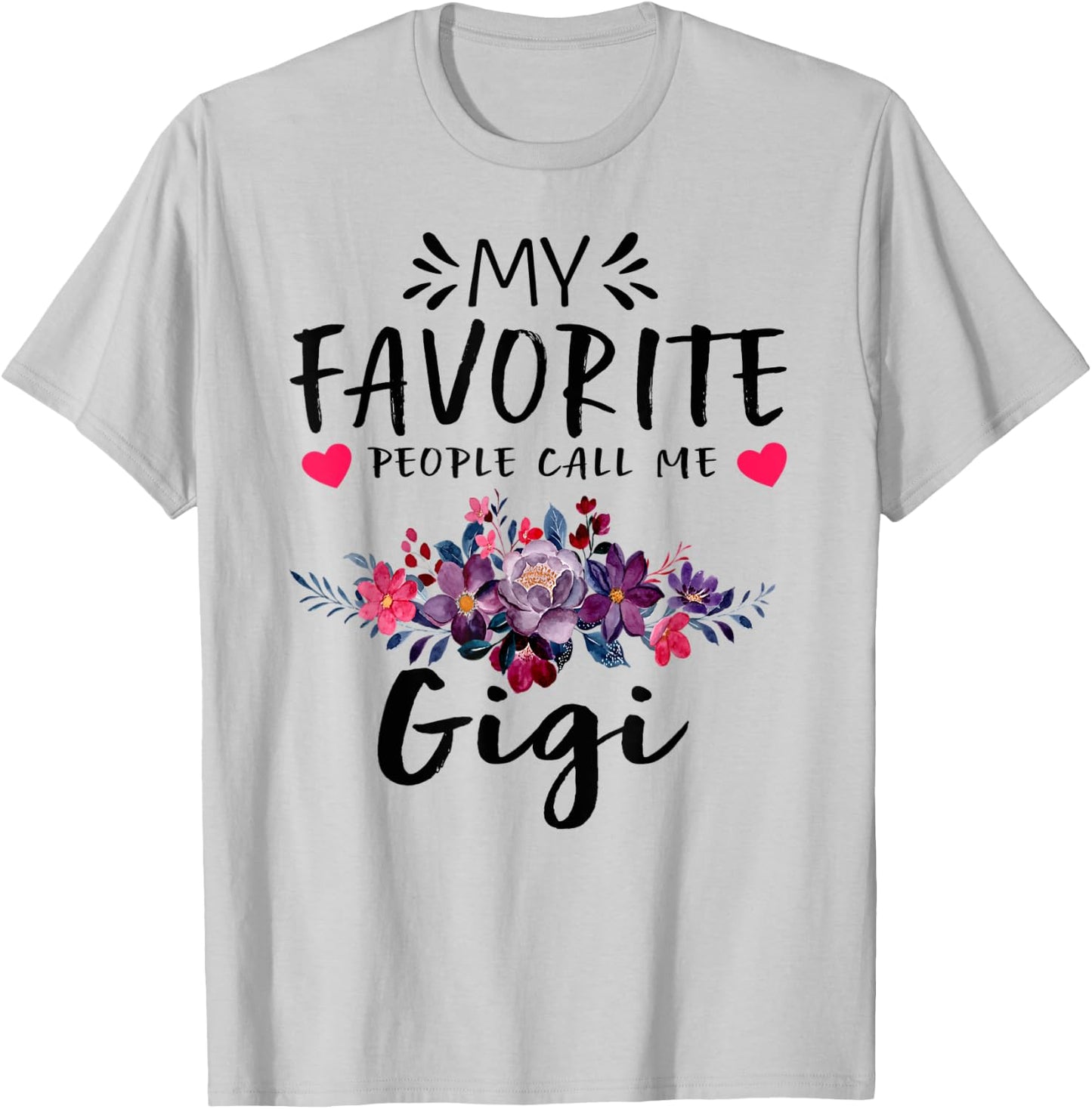 My Favorite People Call Me Gigi Floral Mothers Day T-Shirt - T-Shirt | Ash
