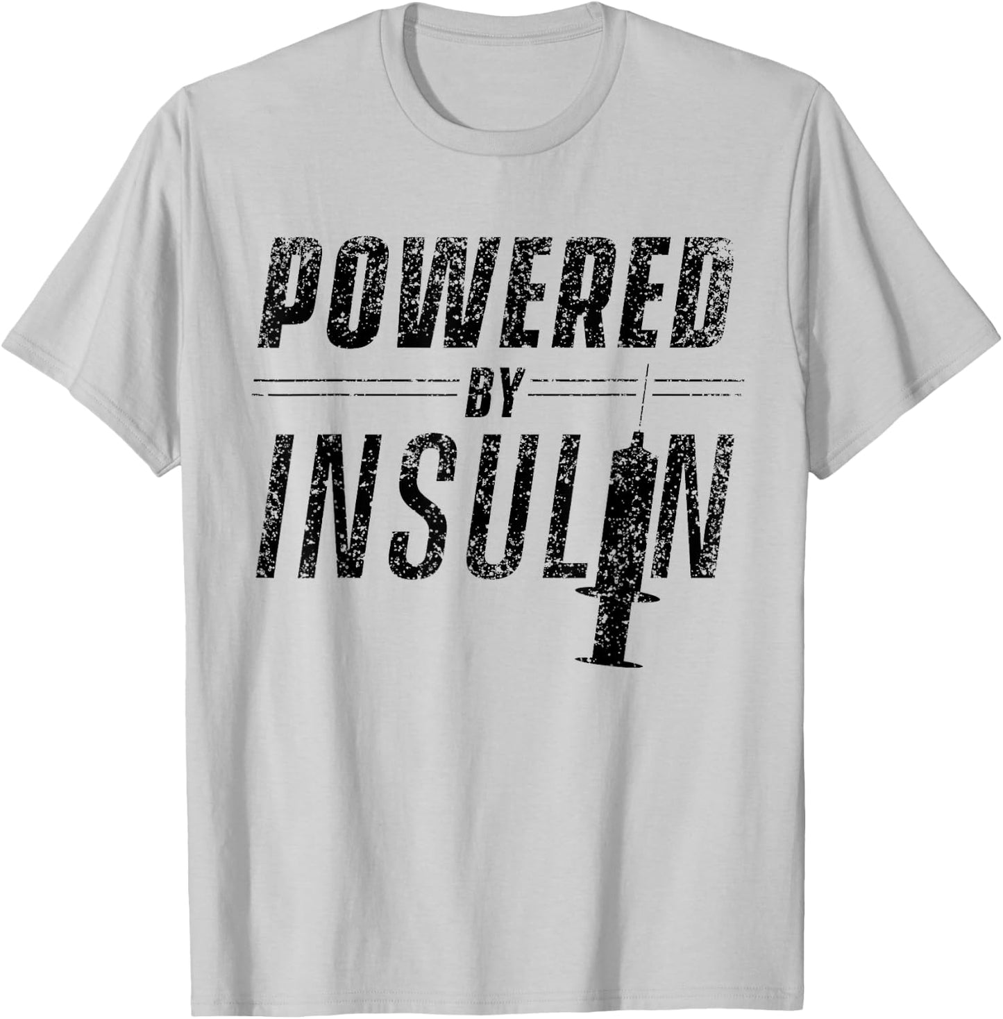 Powered By Insulin Sayings Diabetician Diabetes Awareness T-Shirt - T-Shirt | Ash