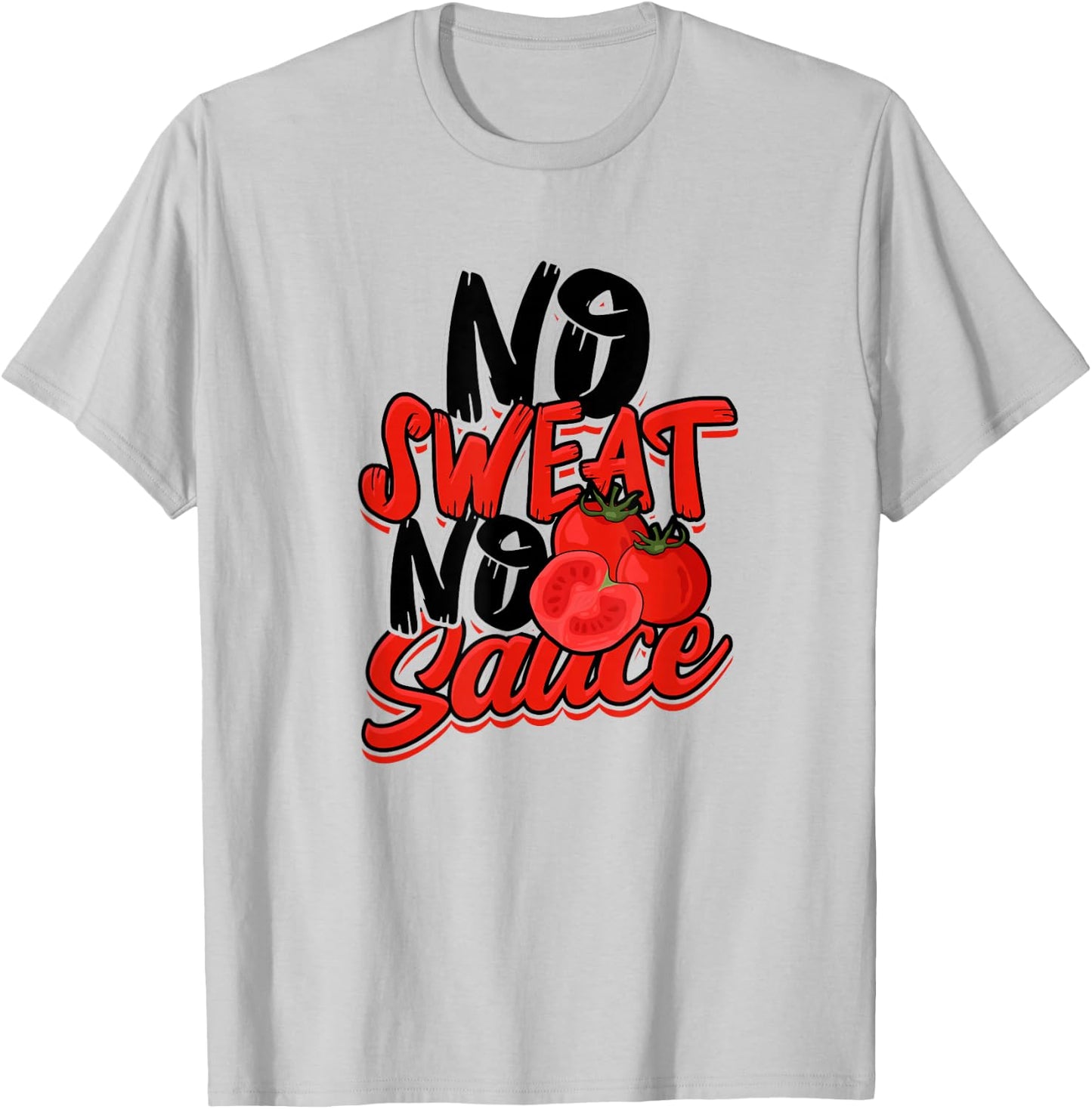 No Sweat No Sauce - Pasta Noodles and Tomato Sauce T-Shirt - T-Shirt | Ash