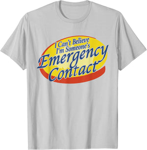 I Can't Believe I'm Someone's Emergency Contact T-Shirt - T-Shirt | Ash