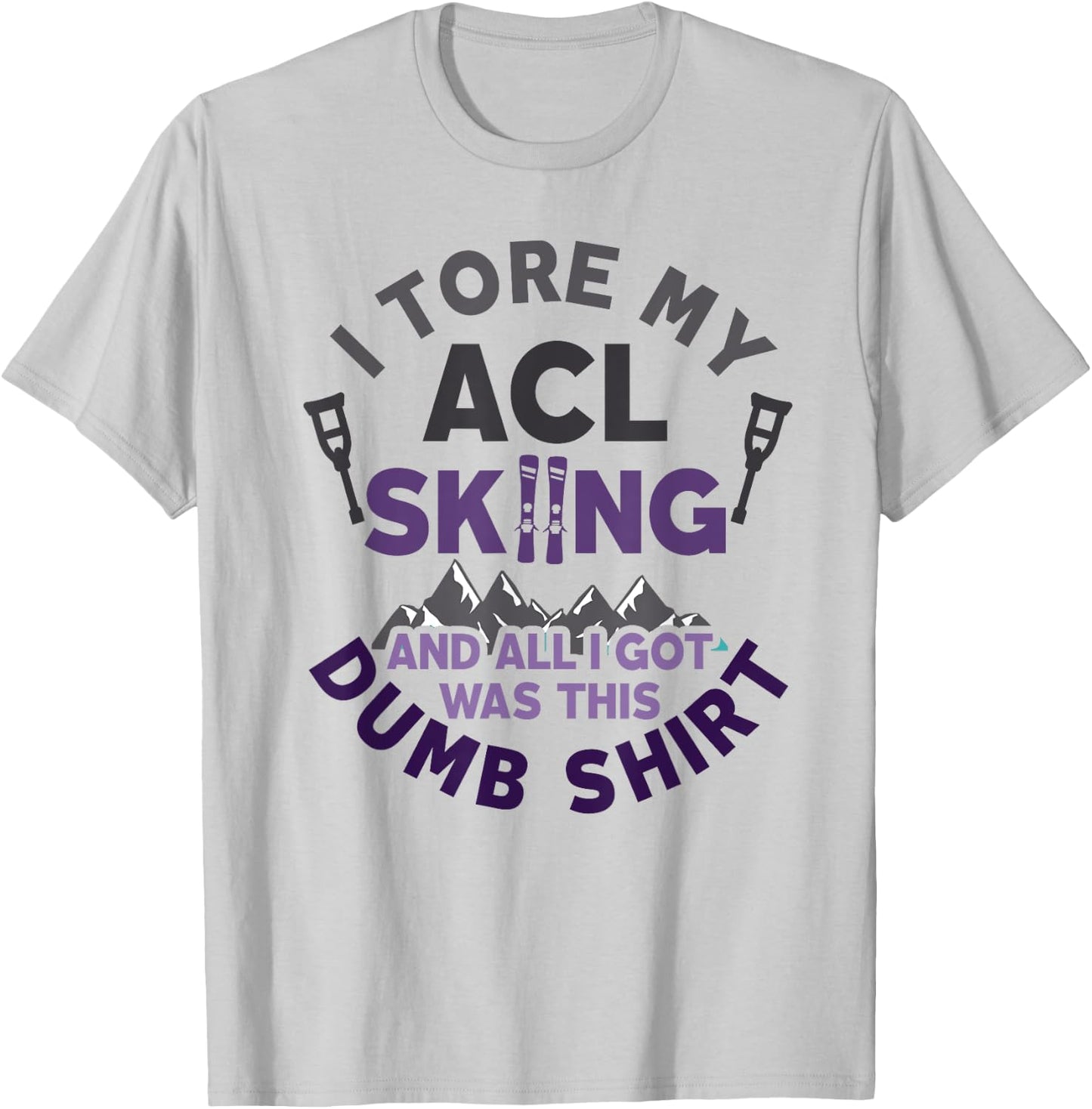 Funny Skiing Knee Injury Torn ACL Get Well T-Shirt - T-Shirt | Ash