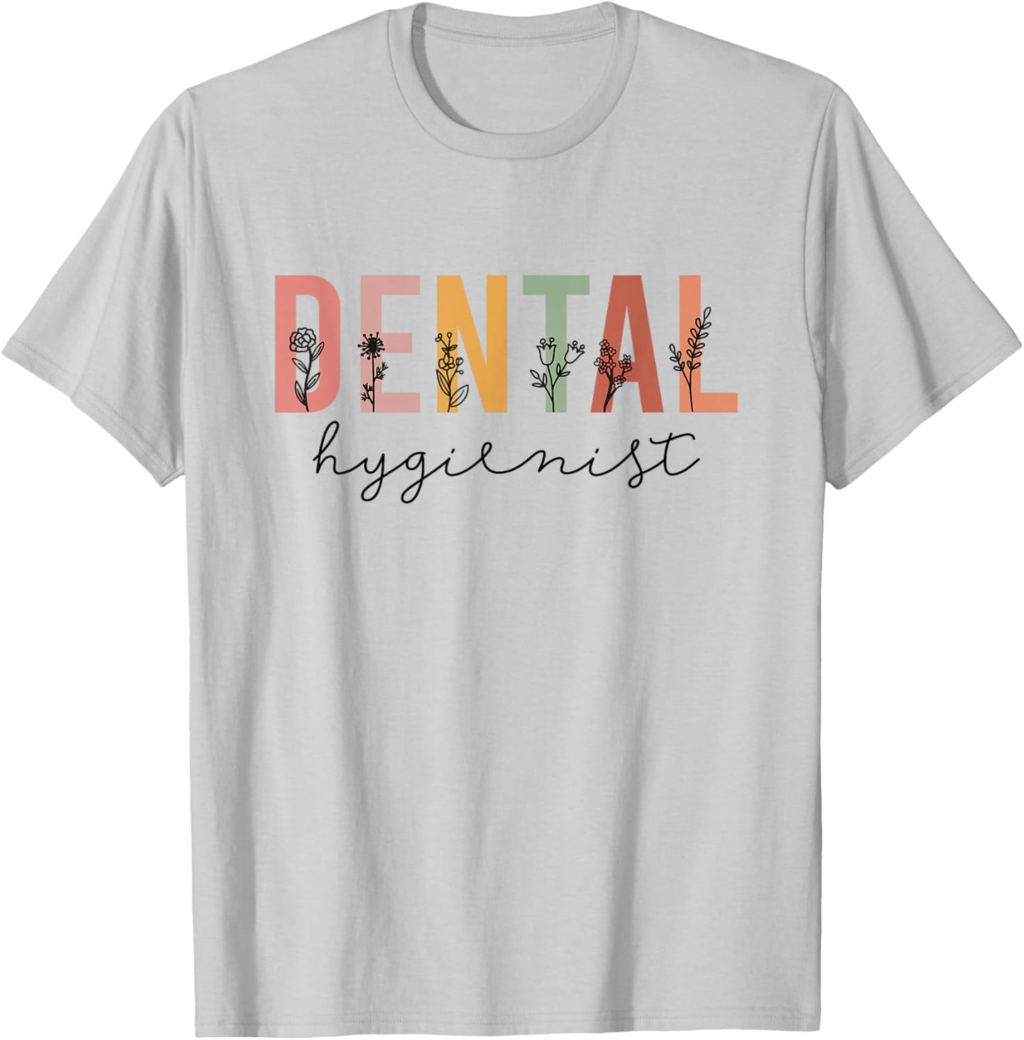 Dental Hygienist Dental Assistant Dentist Appreciation T-Shirt - T-Shirt | Ash