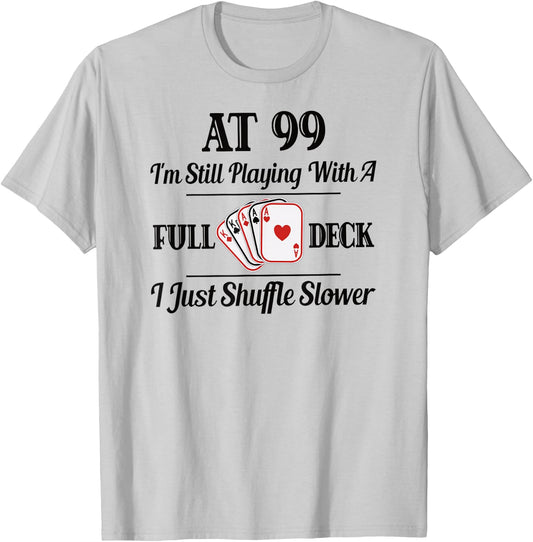 Funny 99th Birthday Gift T Shirt - 99 Year Old Cards Shirt T-Shirt - T-Shirt | Ash