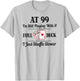 Funny 99th Birthday Gift T Shirt - 99 Year Old Cards Shirt T-Shirt - T-Shirt | Ash