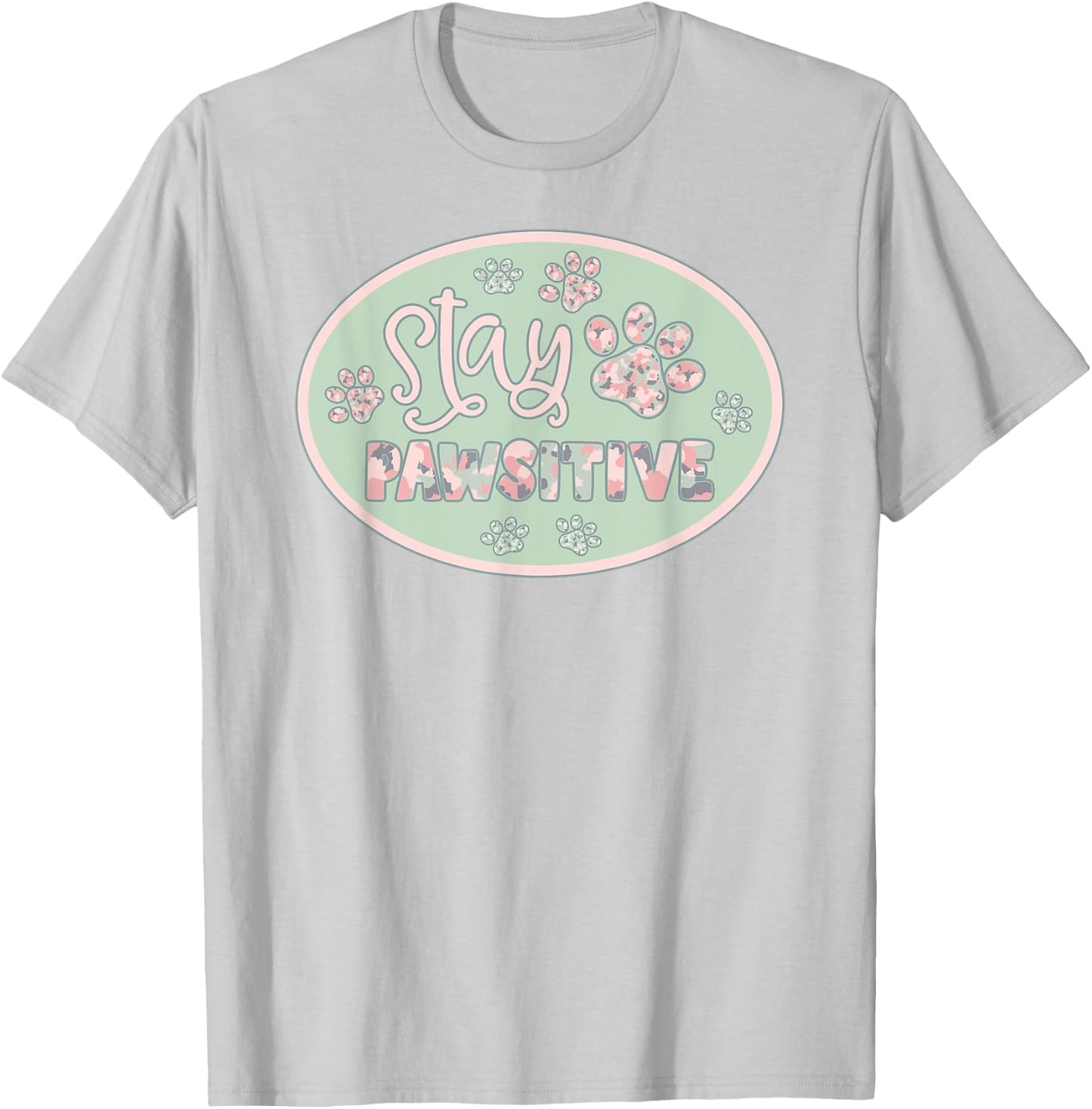 Stay Pawsitive Dog Cat Paws Print Sage Pink Camo Camouflage Women T-Shirt - T-Shirt | Ash