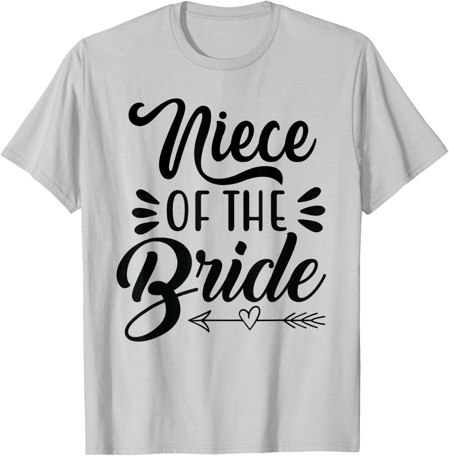 Niece Of The Bride Wedding Party Family Bridal Shower Groom T-Shirt - T-Shirt | Ash