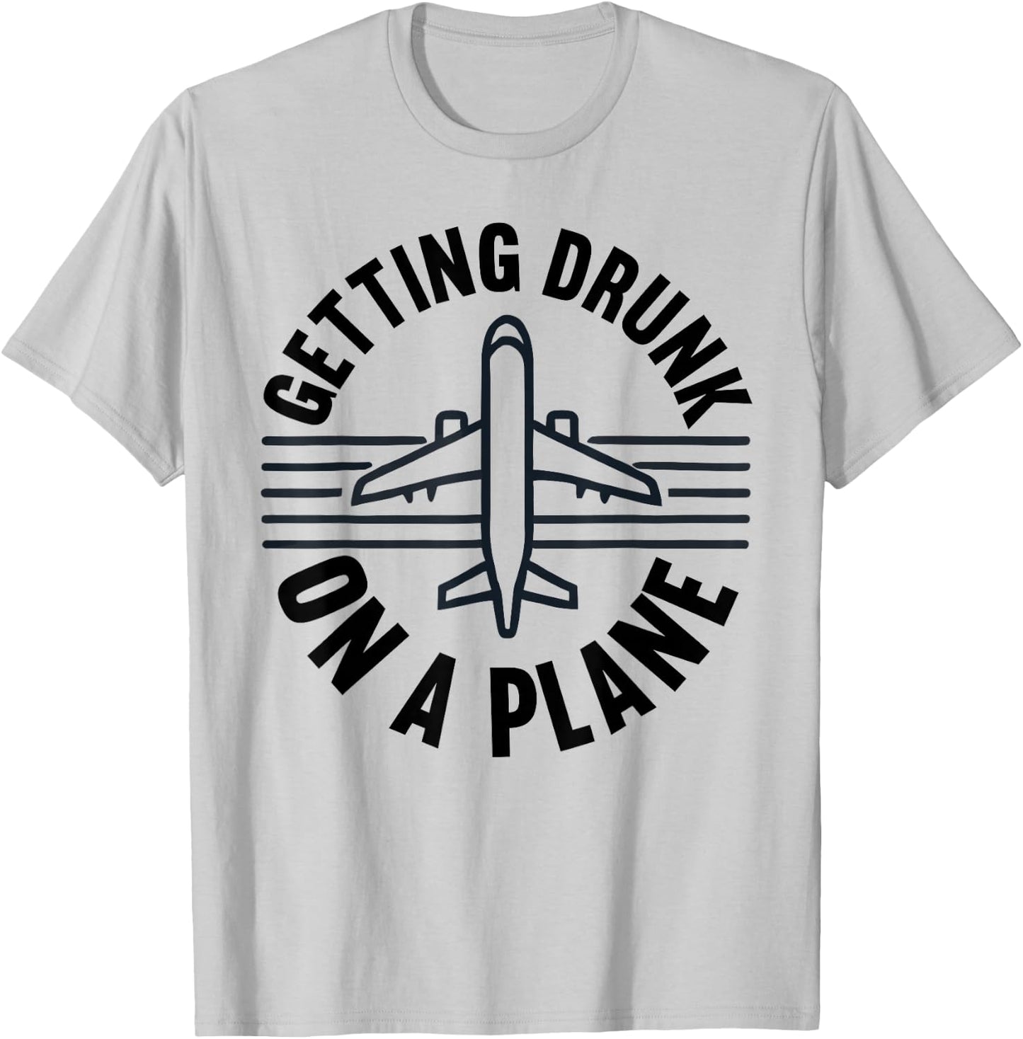 Getting Drunk On a Plane Shirt Funny Airplane Shirt Plane T-Shirt - T-Shirt | Ash