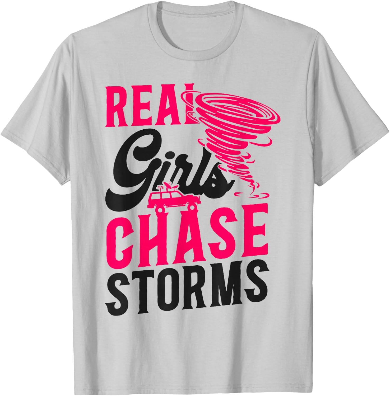 Storm Chaser Hurricane Meteorology Tornado Girl Real Girls T-Shirt - T-Shirt | Ash