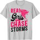 Storm Chaser Hurricane Meteorology Tornado Girl Real Girls T-Shirt - T-Shirt | Ash