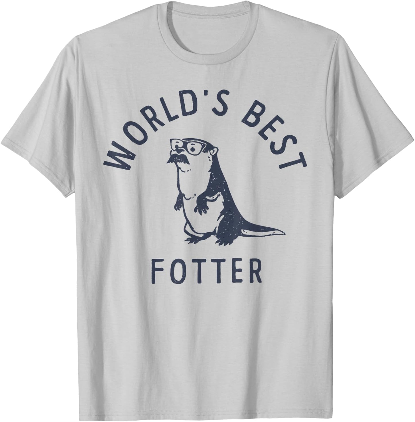 World's Best fotter Funny Otter Father's Day T-Shirt - T-Shirt | Ash