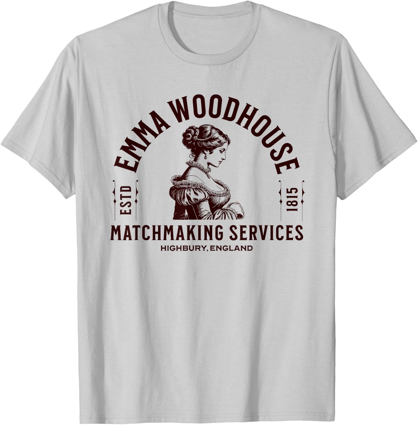 Emma Woodhouse Matchmaking Services Jane Austen T-Shirt - T-Shirt | Ash