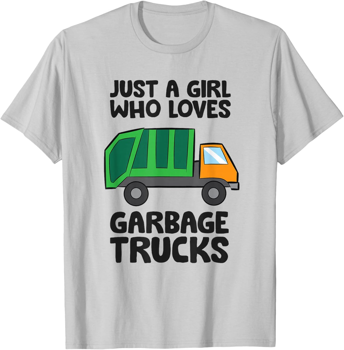 Just a Girl Who Loves Garbage Trucks T-Shirt - T-Shirt | Ash