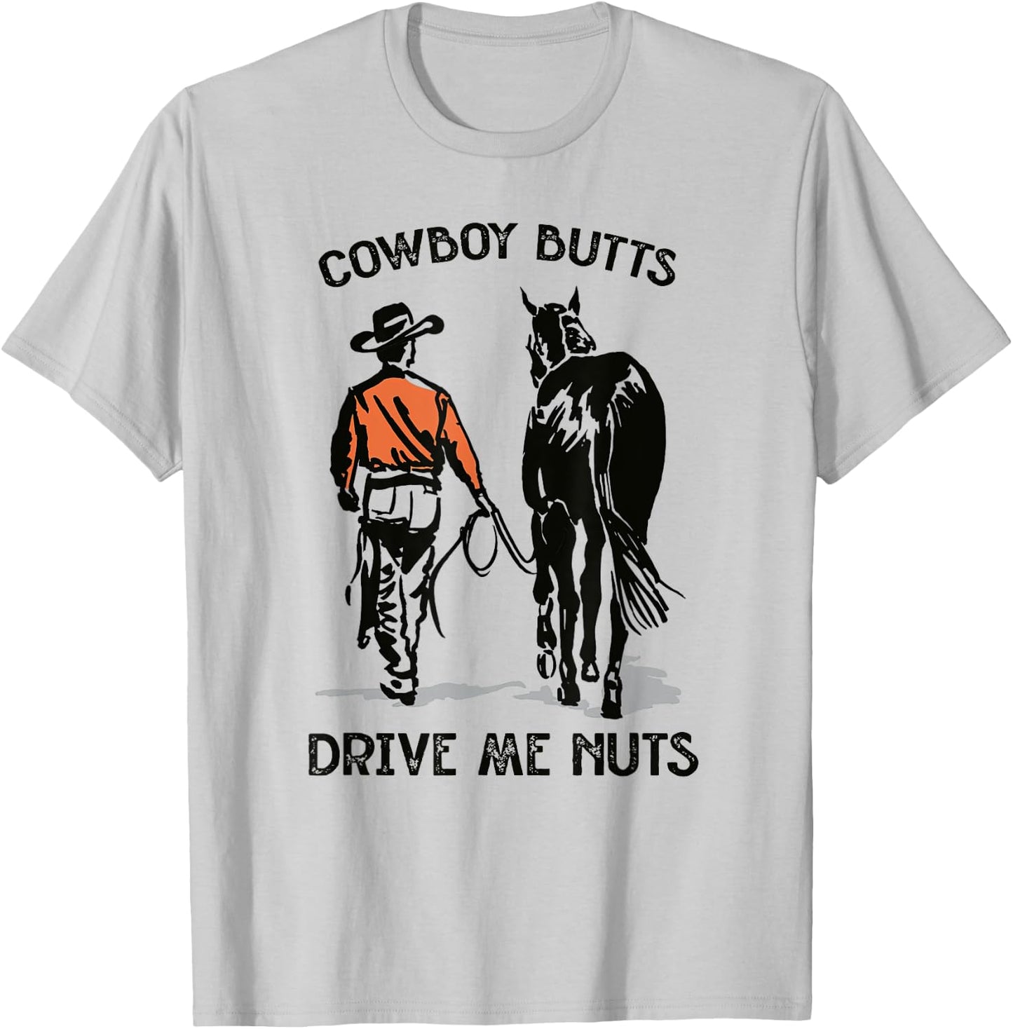 Cowboy Butts Drive Me Nuts Vintage Horseback Western Country T-Shirt - T-Shirt | Ash
