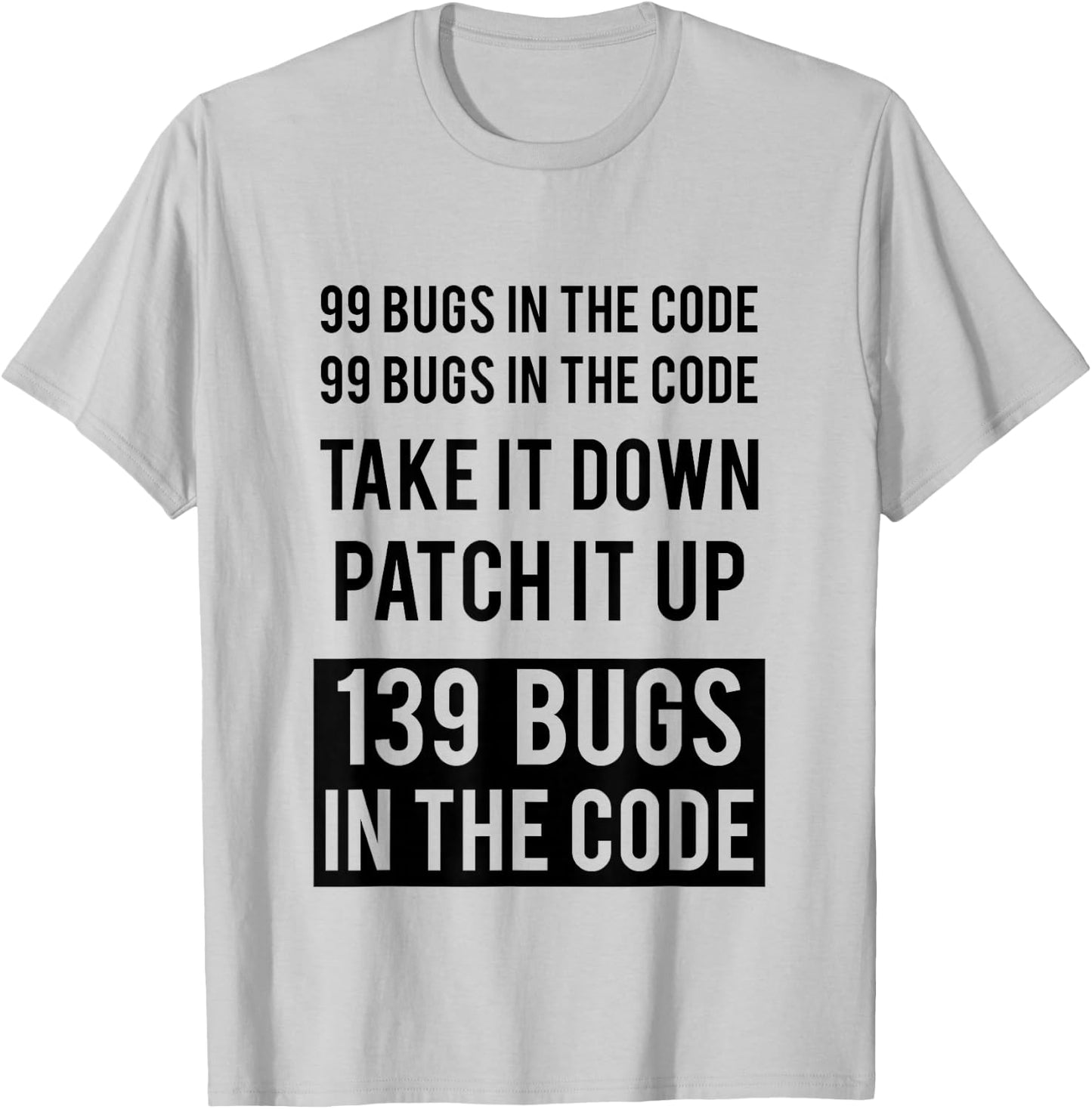 Funny Programmer Hack - 99 Bugs In The Code T-Shirt - T-Shirt | Ash