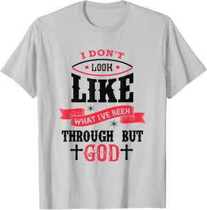 I Don't Look Like What I've Been Through Men Women Christian T-Shirt - T-Shirt | Ash