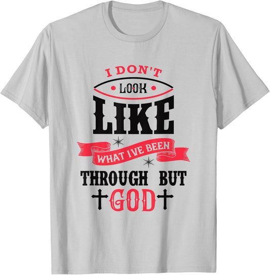 I Don't Look Like What I've Been Through Men Women Christian T-Shirt - T-Shirt | Ash