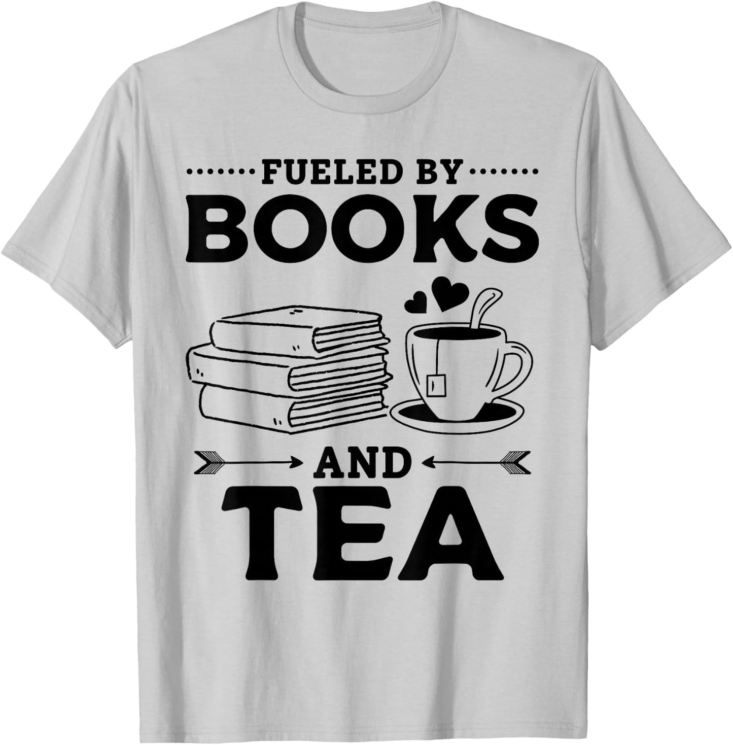 Fueled By Books And Tea Book Lover Bookworm Reading Books T-Shirt - T-Shirt | Ash